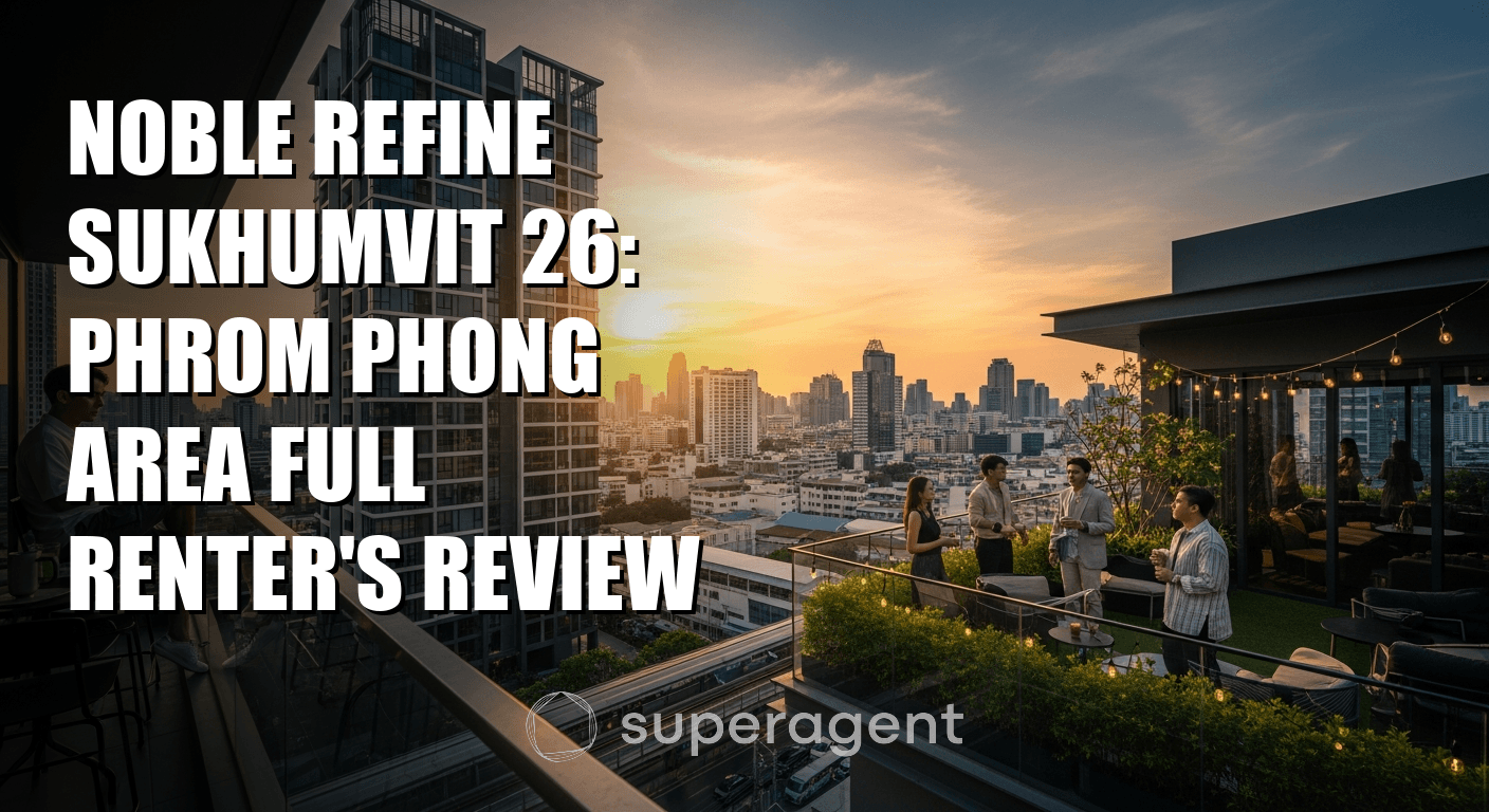 Noble Refine Sukhumvit 26: Phrom Phong Area Full Renter's Review
