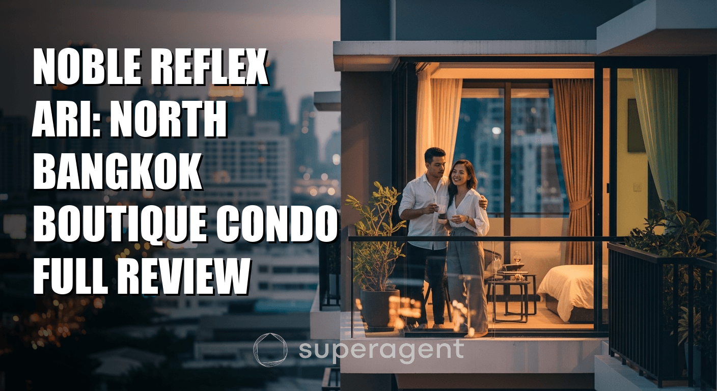 Noble Reflex Ari: North Bangkok Boutique Condo Full Review