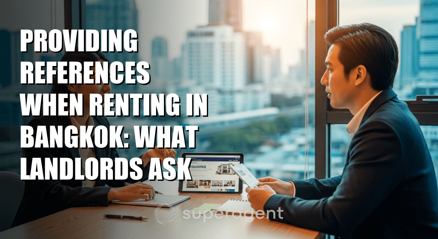 Providing References When Renting in Bangkok: What Landlords Ask