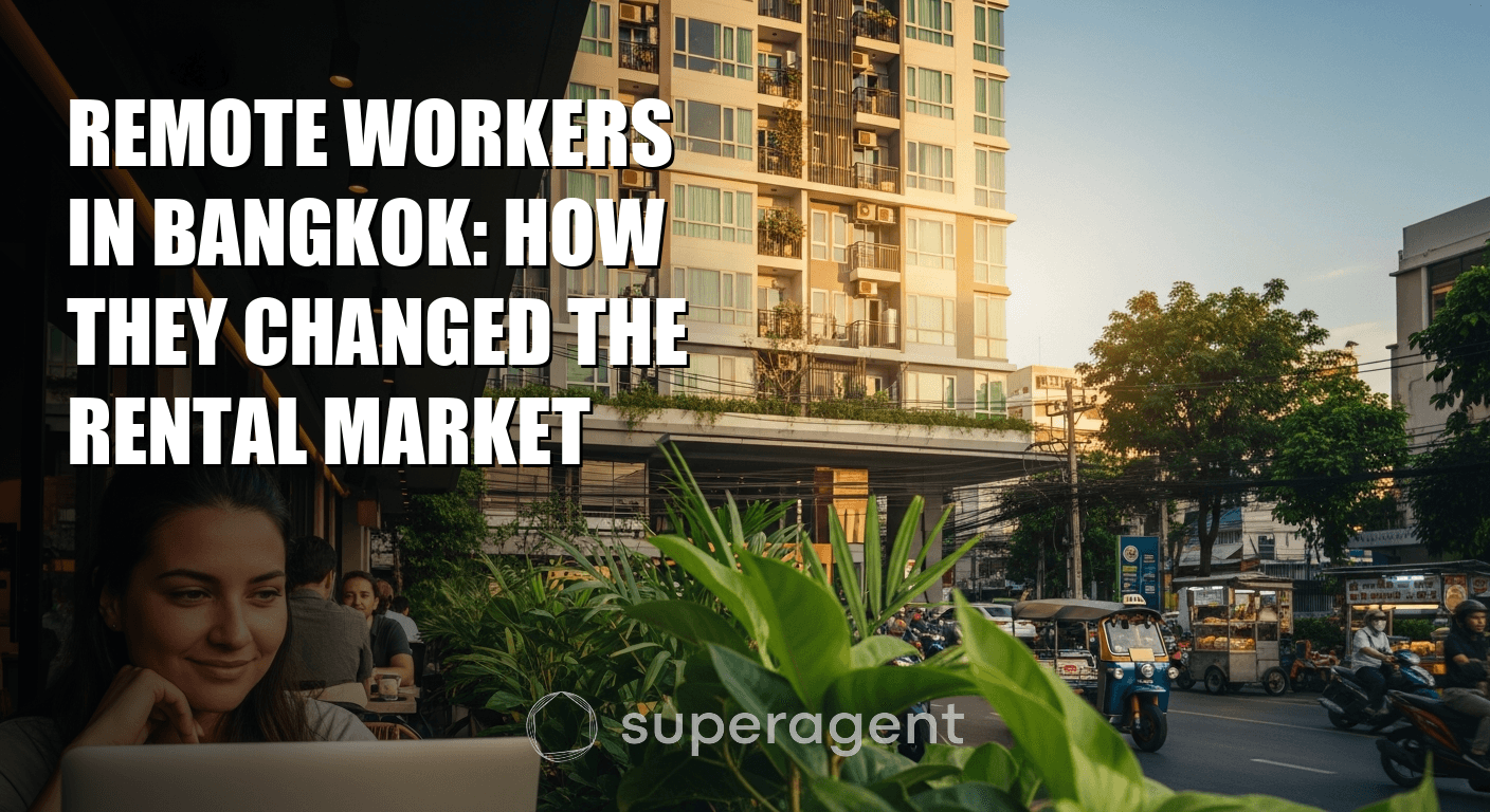 Remote Workers in Bangkok: How They Changed the Rental Market
