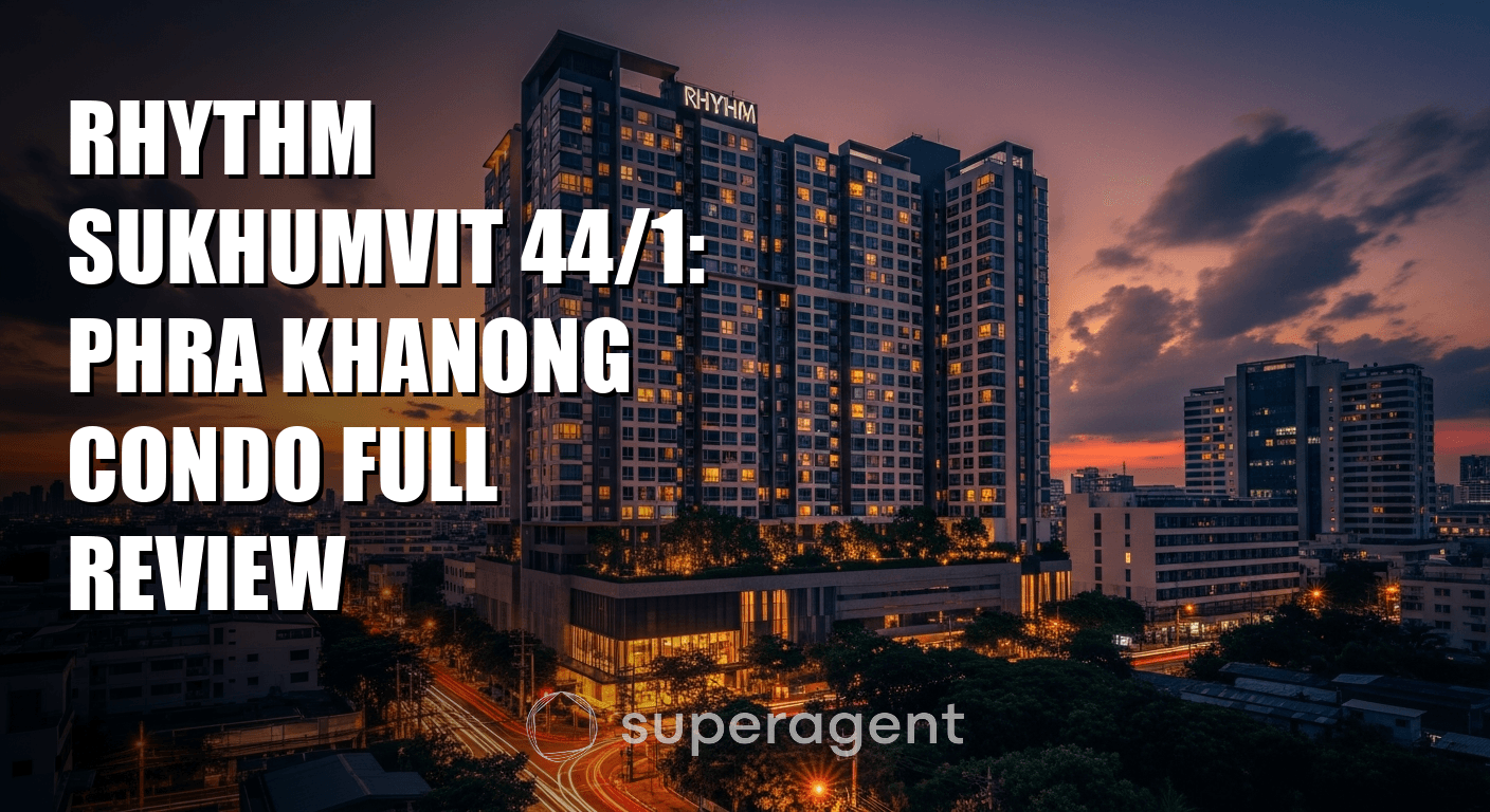 Rhythm Sukhumvit 44/1: Phra Khanong Condo Full Review