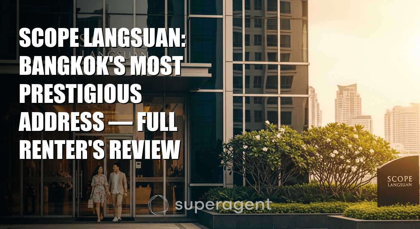 Scope Langsuan: Bangkok's Most Prestigious Address — Full Renter's Review