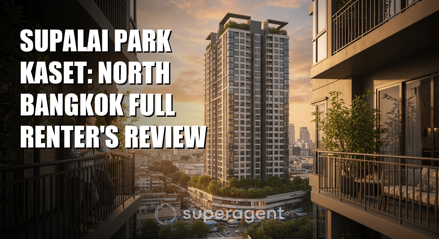 Supalai Park Kaset: North Bangkok Full Renter's Review