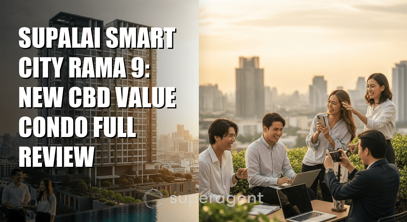 Supalai Smart City Rama 9: New CBD Value Condo Full Review