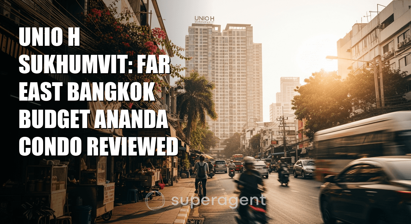 Unio H สุขุมวิท: คอนโดบัджเจตไฟแอล อีสต์ แบงคอก อนันดา รีวิว