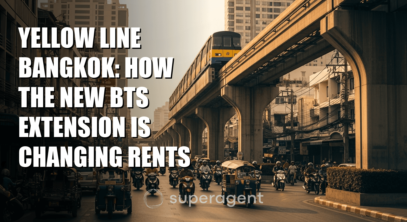 Yellow Line Bangkok: How the New BTS Extension Is Changing Rents