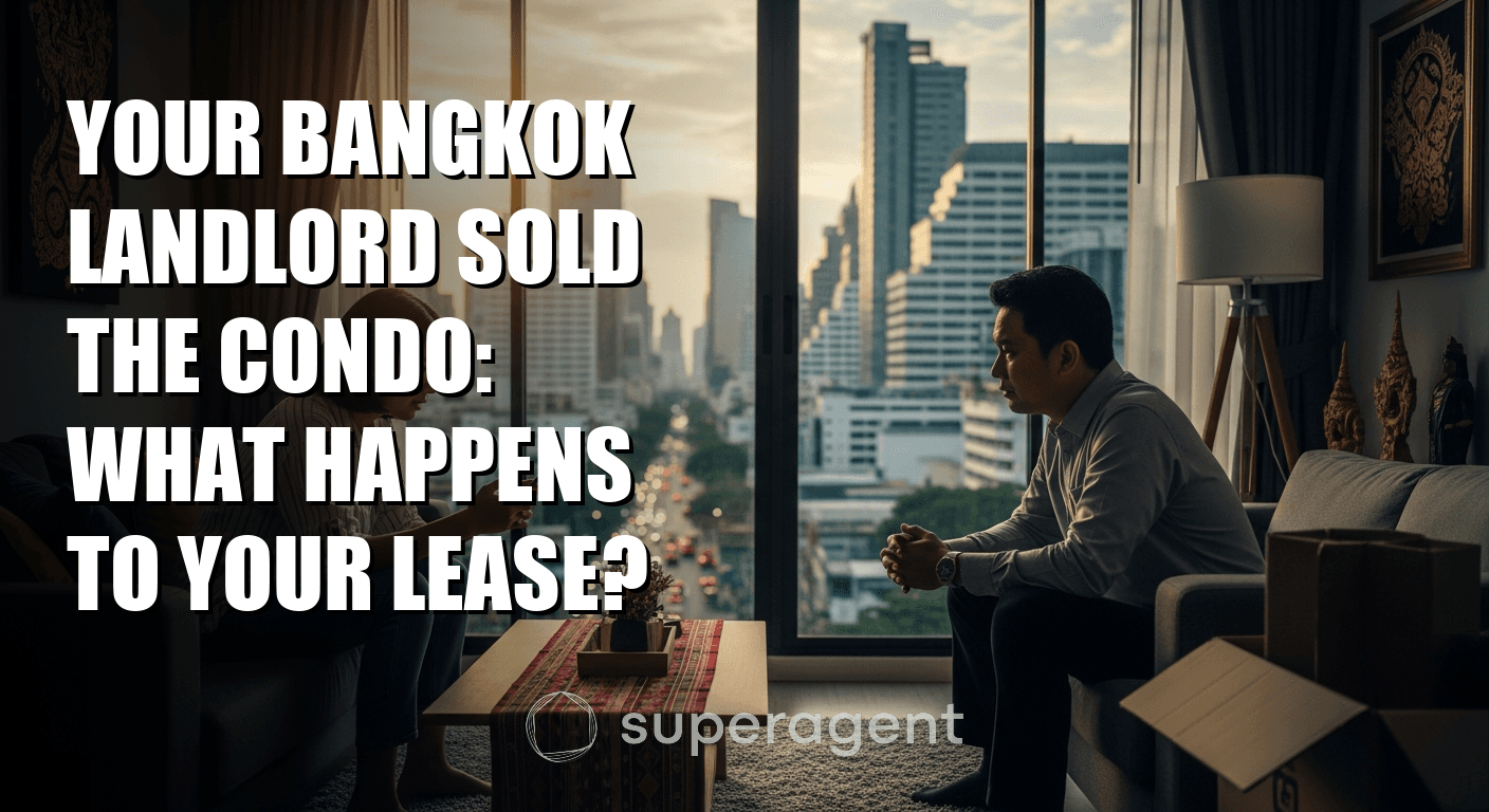 Your Bangkok Landlord Sold the Condo: What Happens to Your Lease?