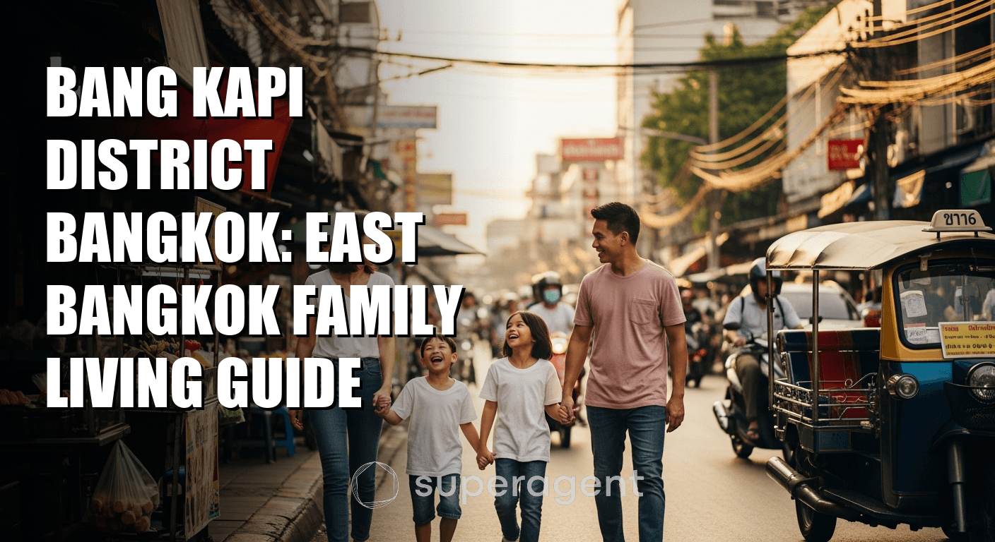 Bang Kapi District Bangkok: East Bangkok Family Living Guide