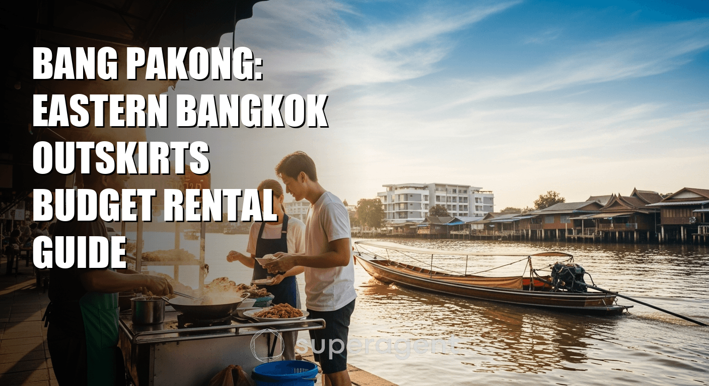 Bang Pakong: Eastern Bangkok Outskirts Budget Rental Guide