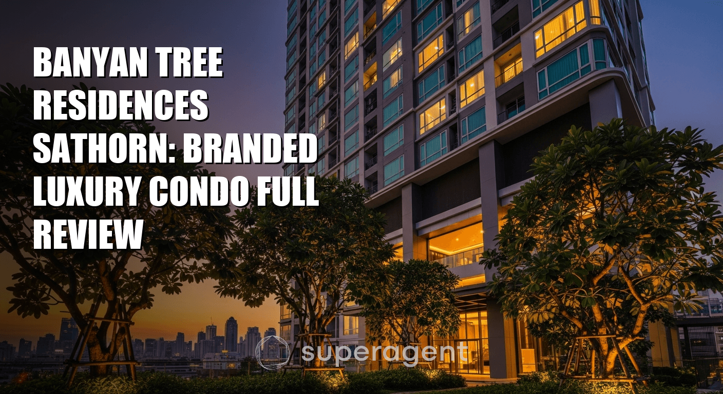 Banyan Tree Residences Sathorn: Branded Luxury Condo Full Review