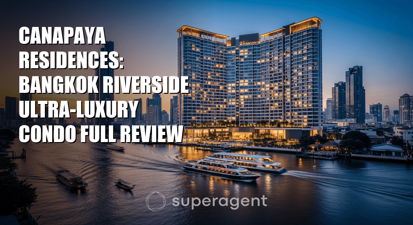 Canapaya Residences: Bangkok Riverside Ultra-Luxury Condo Full Review