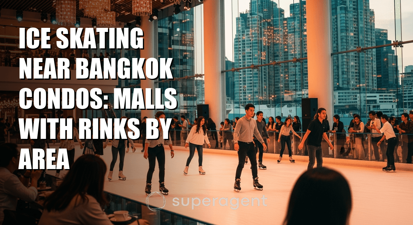 Ice Skating Near Bangkok Condos: Malls With Rinks by Area