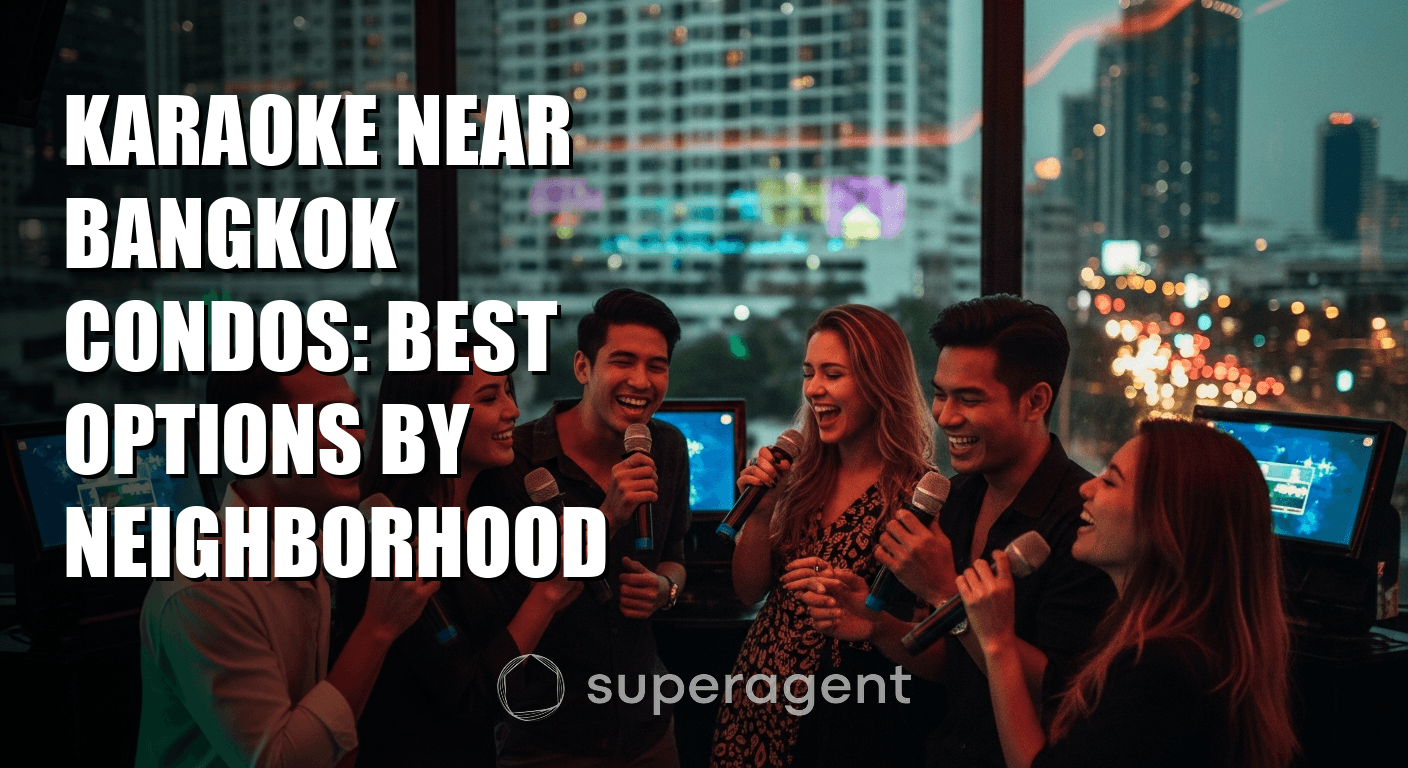 Karaoke Near Bangkok Condos: Best Options by Neighborhood