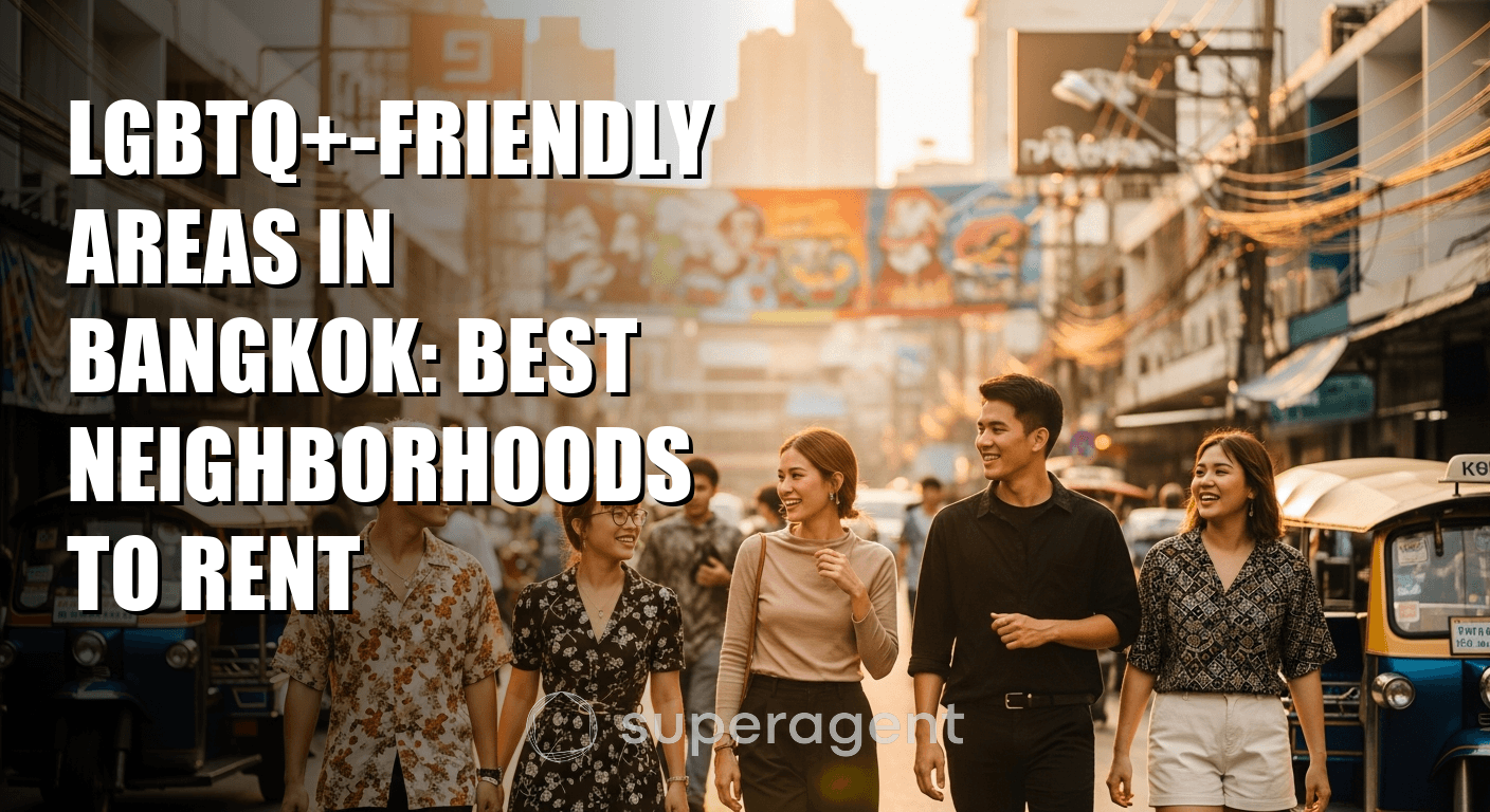 LGBTQ+-Friendly Areas in Bangkok: Best Neighborhoods to Rent