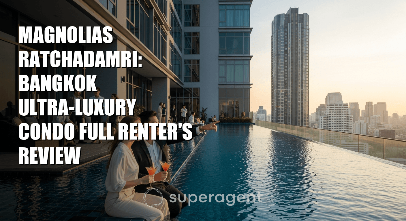 Magnolias Ratchadamri: Bangkok Ultra-Luxury Condo Full Renter's Review