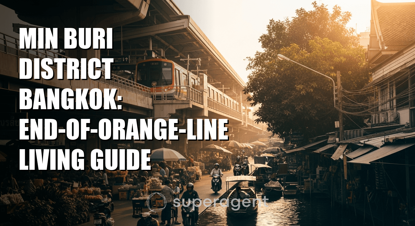 เขตมีนบุรี กรุงเทพ: คู่มือการอยู่อาศัยปลายสายสีส้ม