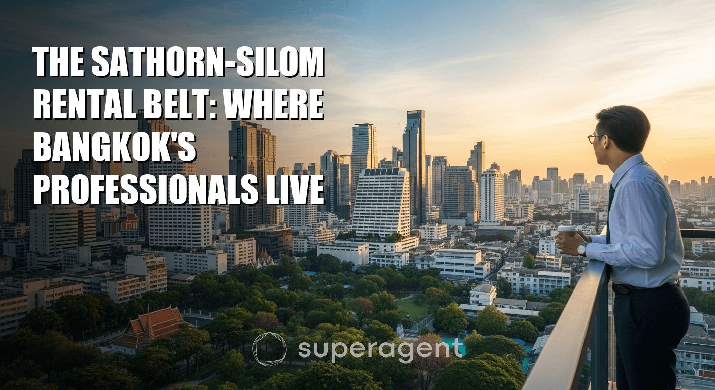 The Sathorn-Silom Rental Belt: Where Bangkok's Professionals Live