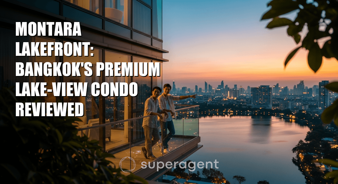Montara Lakefront: Bangkok's Premium Lake-View Condo Reviewed