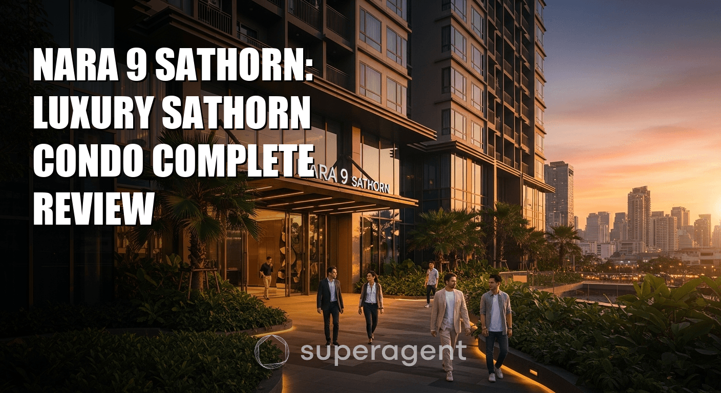 Nara 9 Sathorn: บทวิจารณ์คอนโดหรูในสาทร อย่างครบถ้วน