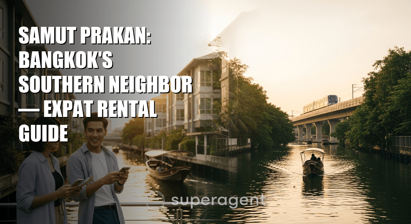 Samut Prakan: Bangkok's Southern Neighbor — Expat Rental Guide