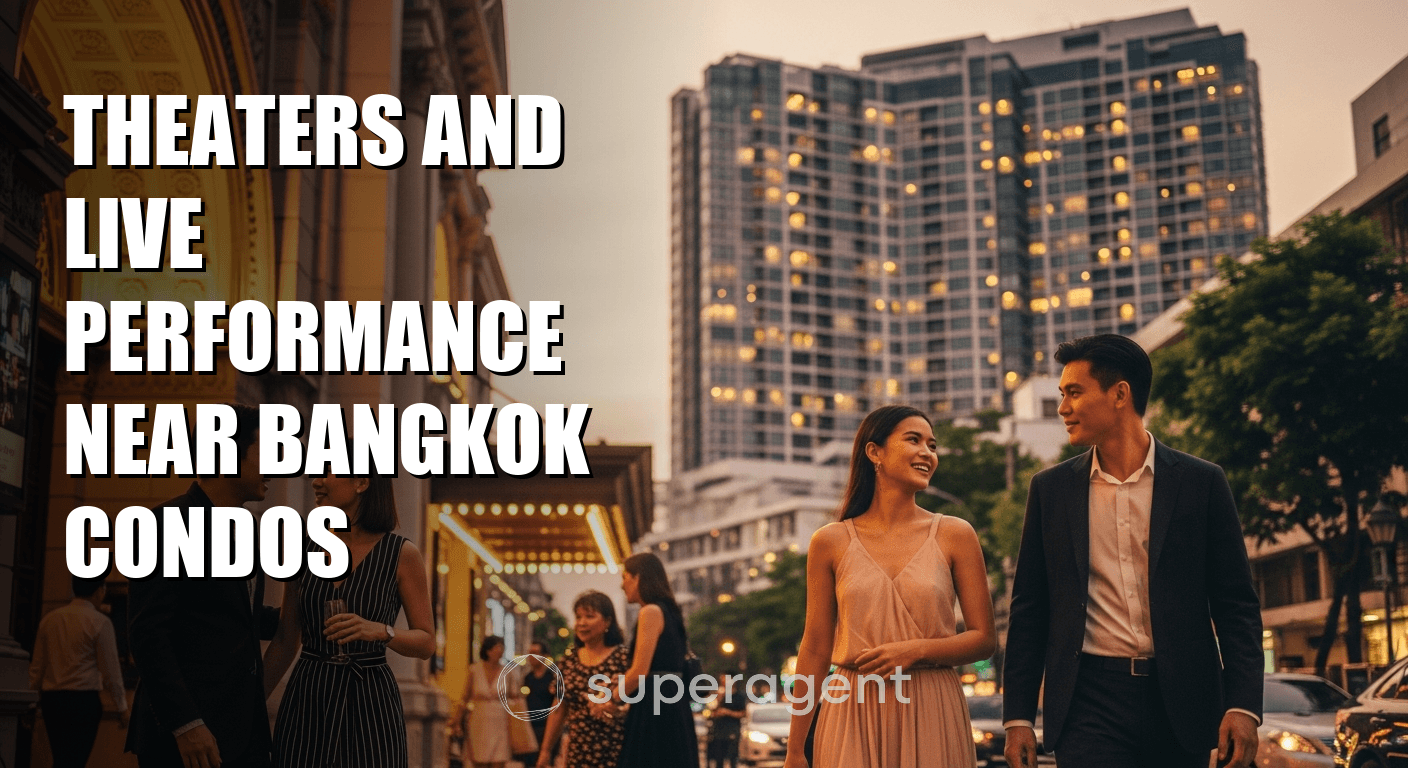 Theaters and Live Performance Near Bangkok Condos