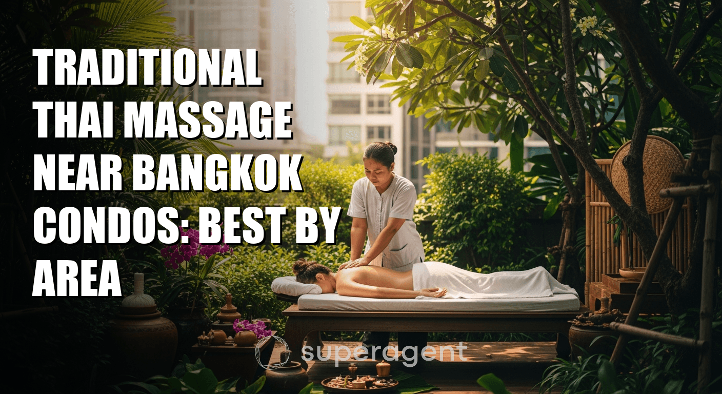 Traditional Thai Massage Near Bangkok Condos: Best by Area
