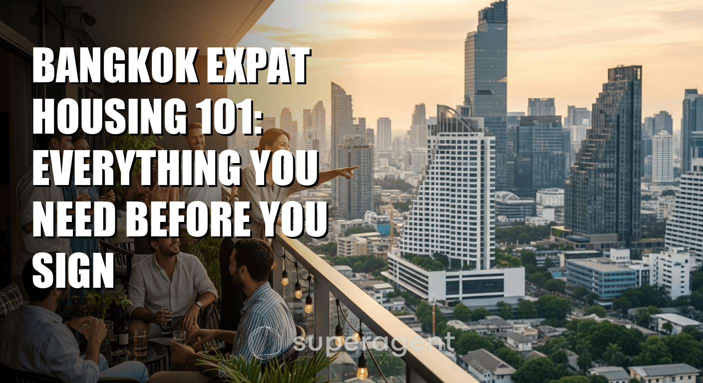 Bangkok Expat Housing 101: Everything You Need Before You Sign