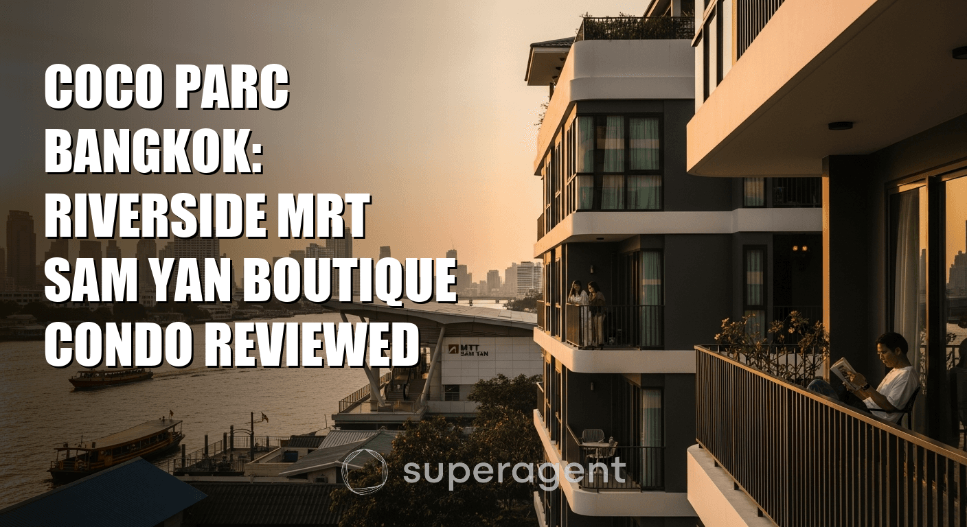 Coco Parc Bangkok: Riverside MRT Sam Yan Boutique Condo Reviewed