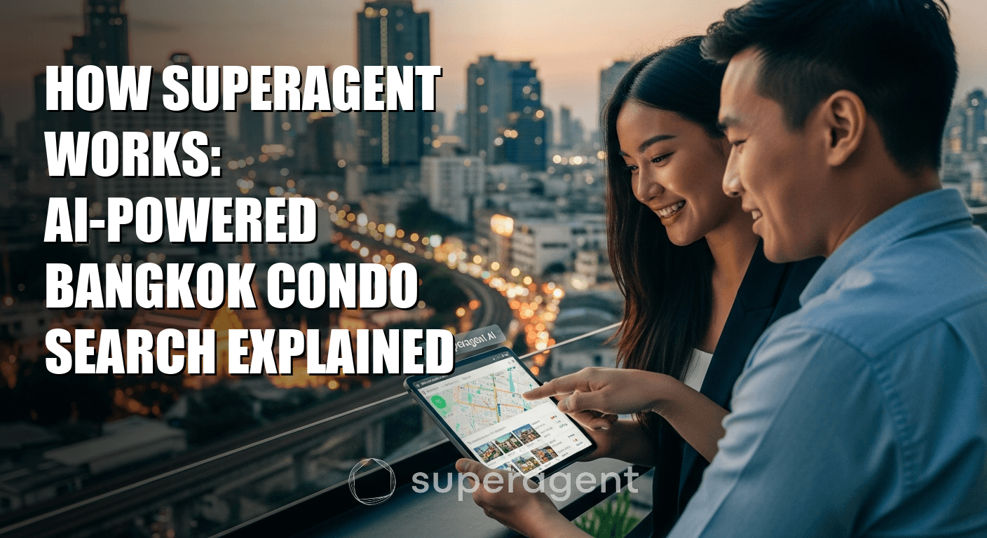 How Superagent Works: AI-Powered Bangkok Condo Search Explained