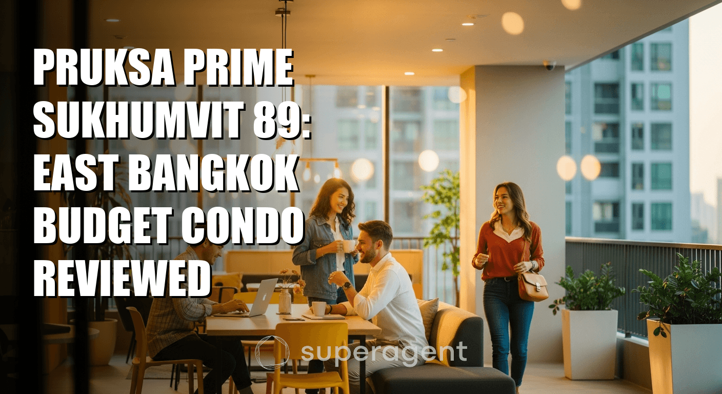 Pruksa Prime Sukhumvit 89: East Bangkok Budget Condo Reviewed