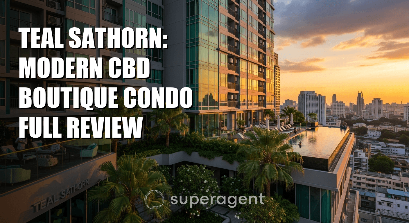 Teal Sathorn: Modern CBD Boutique Condo Full Review