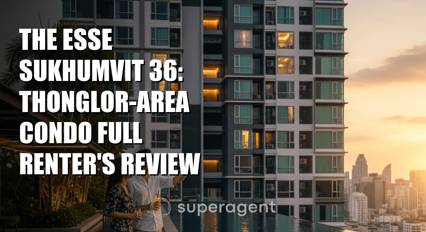 The Esse Sukhumvit 36: Thonglor-Area Condo Full Renter's Review