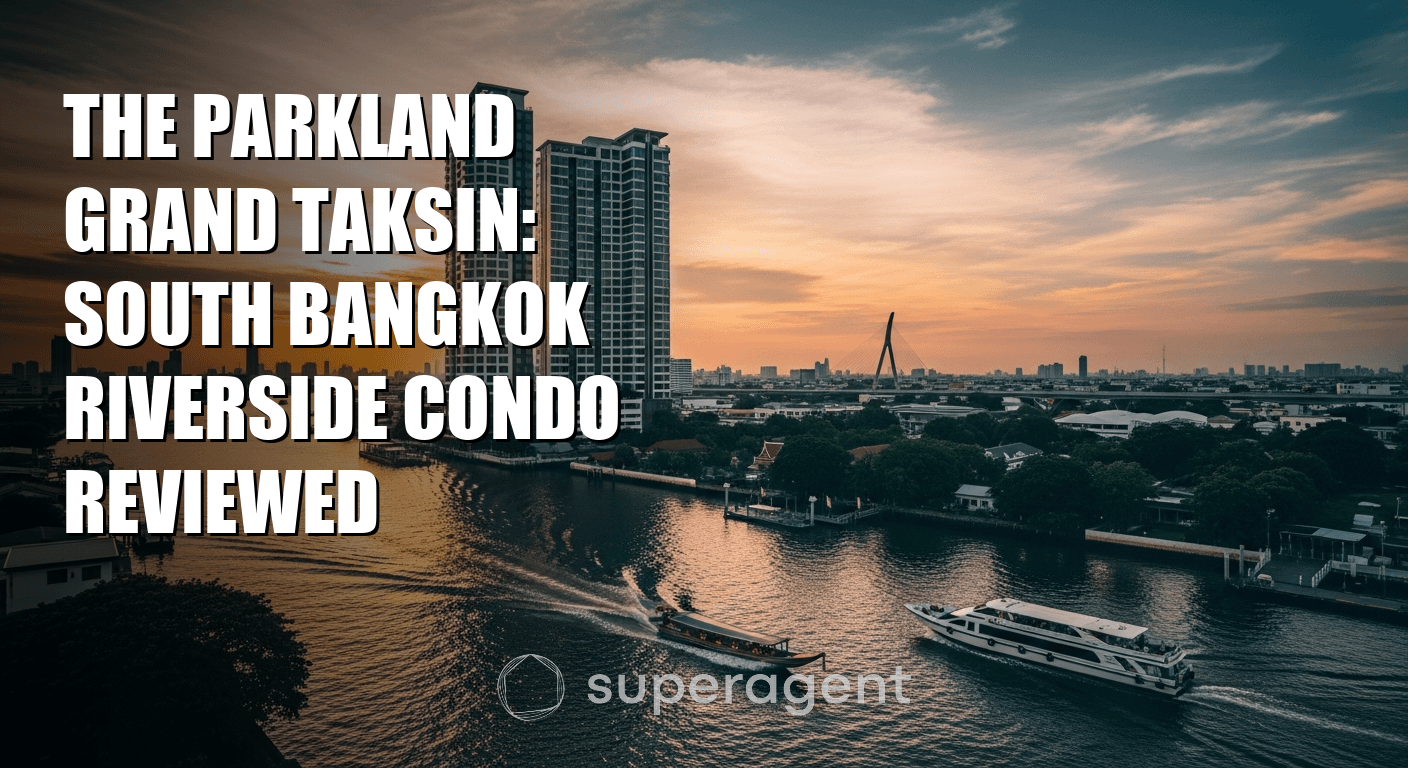 The Parkland Grand Taksin: South Bangkok Riverside Condo Reviewed