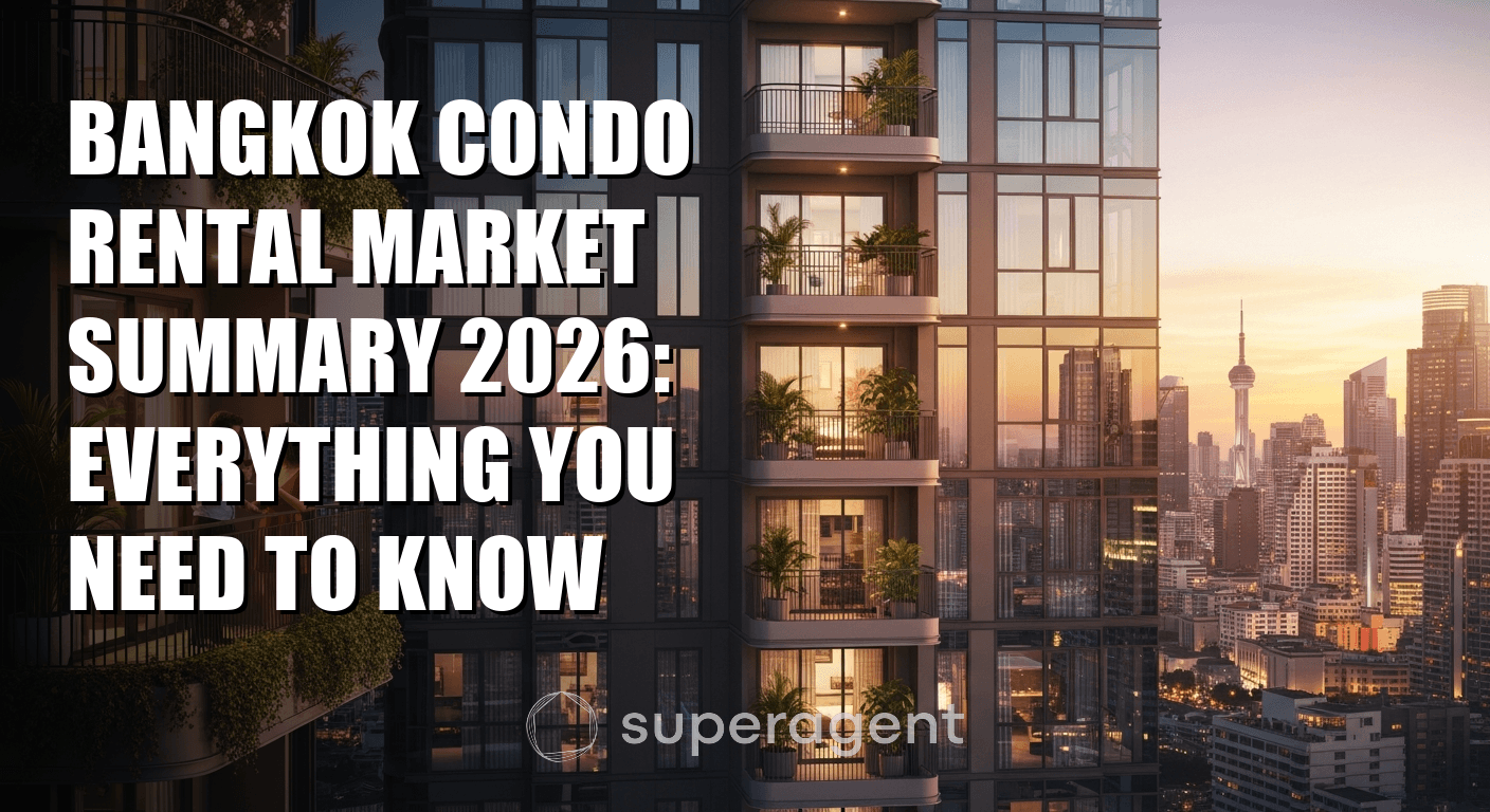 Bangkok Condo Rental Market Summary 2026: Everything You Need to Know