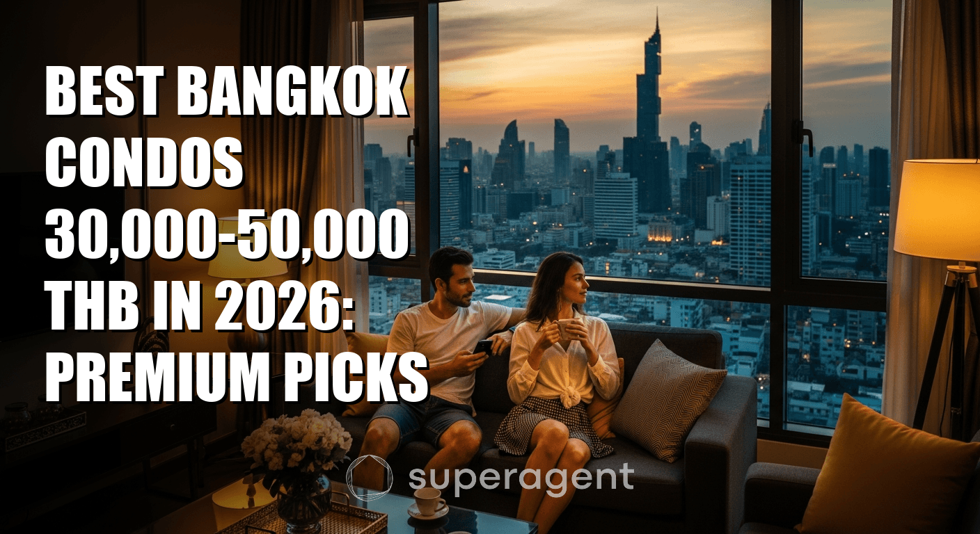 Best Bangkok Condos 30,000-50,000 THB in 2026: Premium Picks