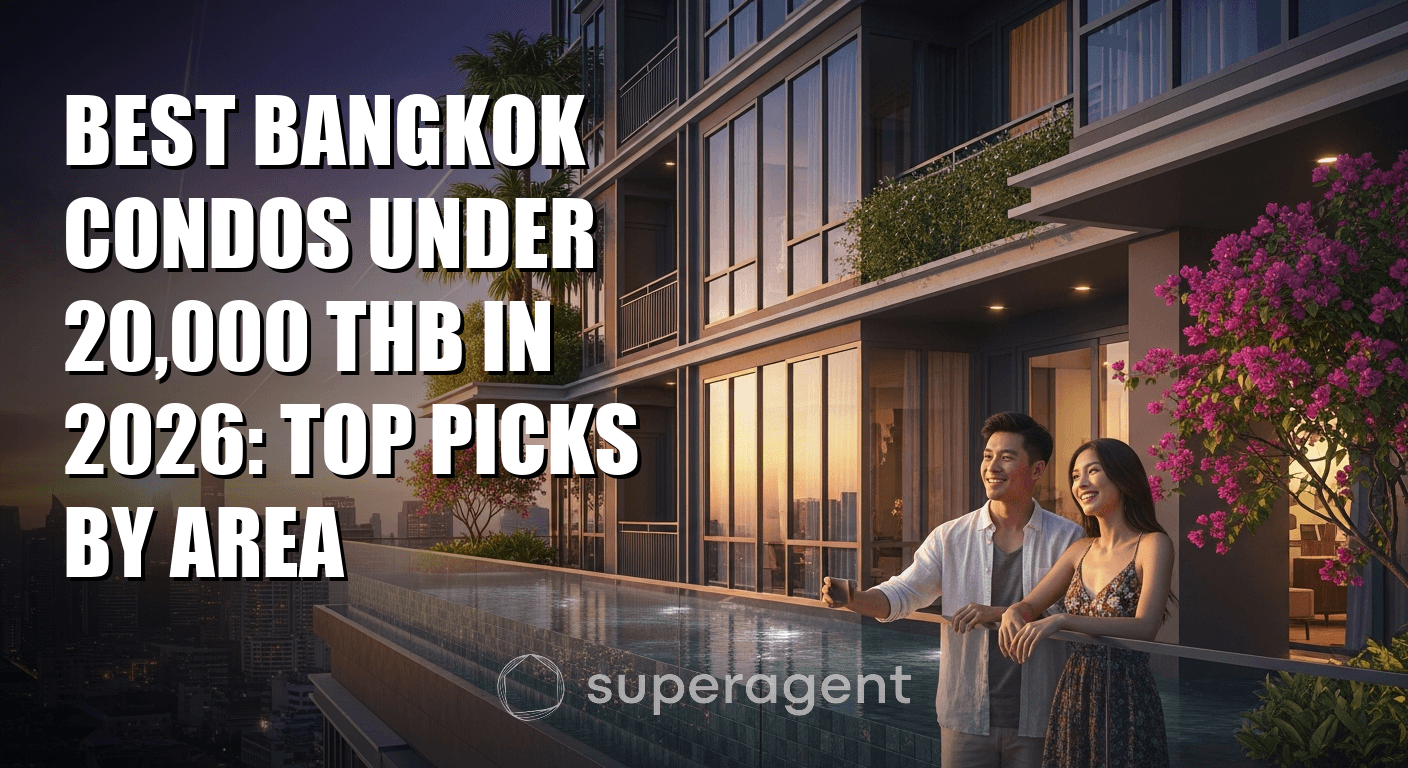 Best Bangkok Condos Under 20,000 THB in 2026: Top Picks by Area