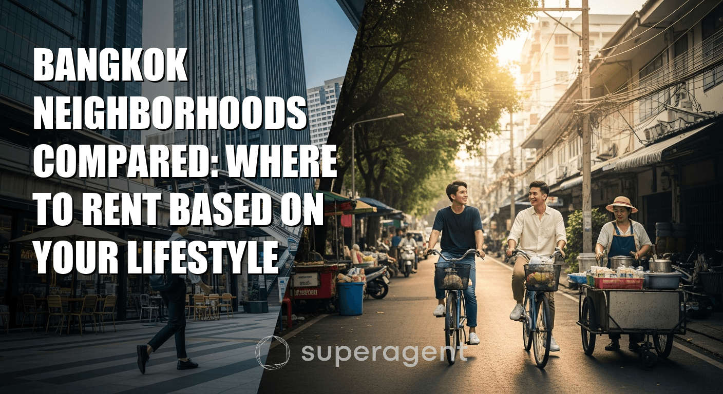 Bangkok Neighborhoods Compared: Where to Rent Based on Your Lifestyle