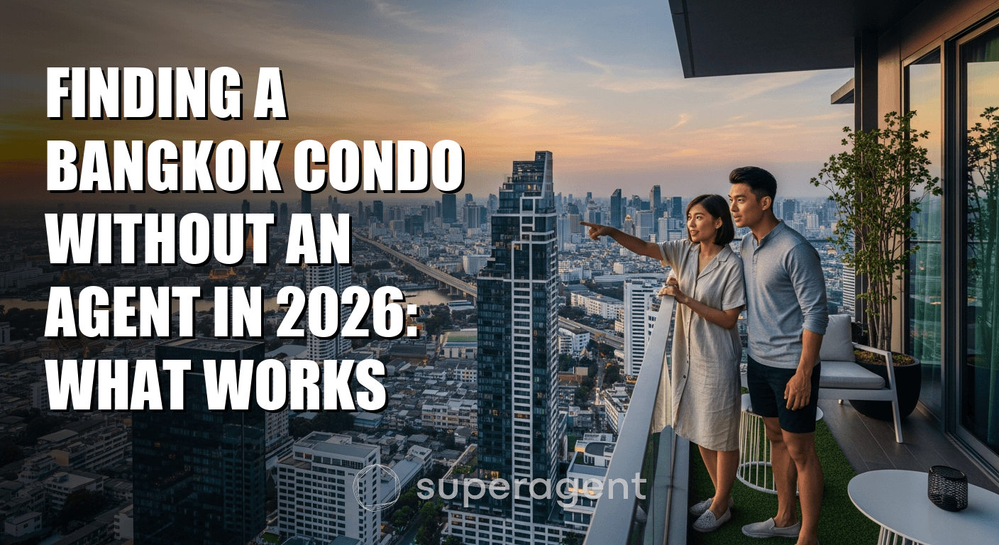 Finding a Bangkok Condo Without an Agent in 2026: What Works