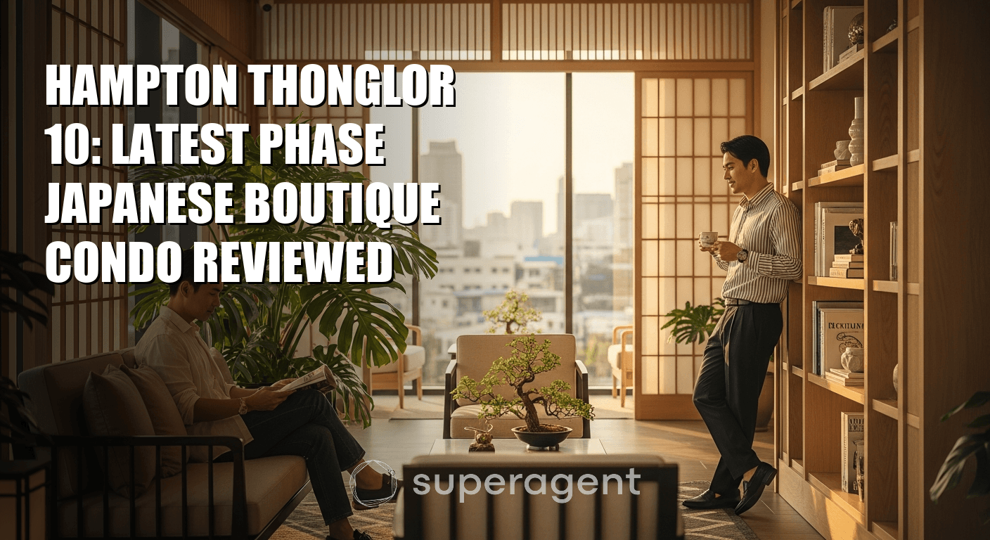 Hampton Thonglor 10: Latest Phase Japanese Boutique Condo Reviewed