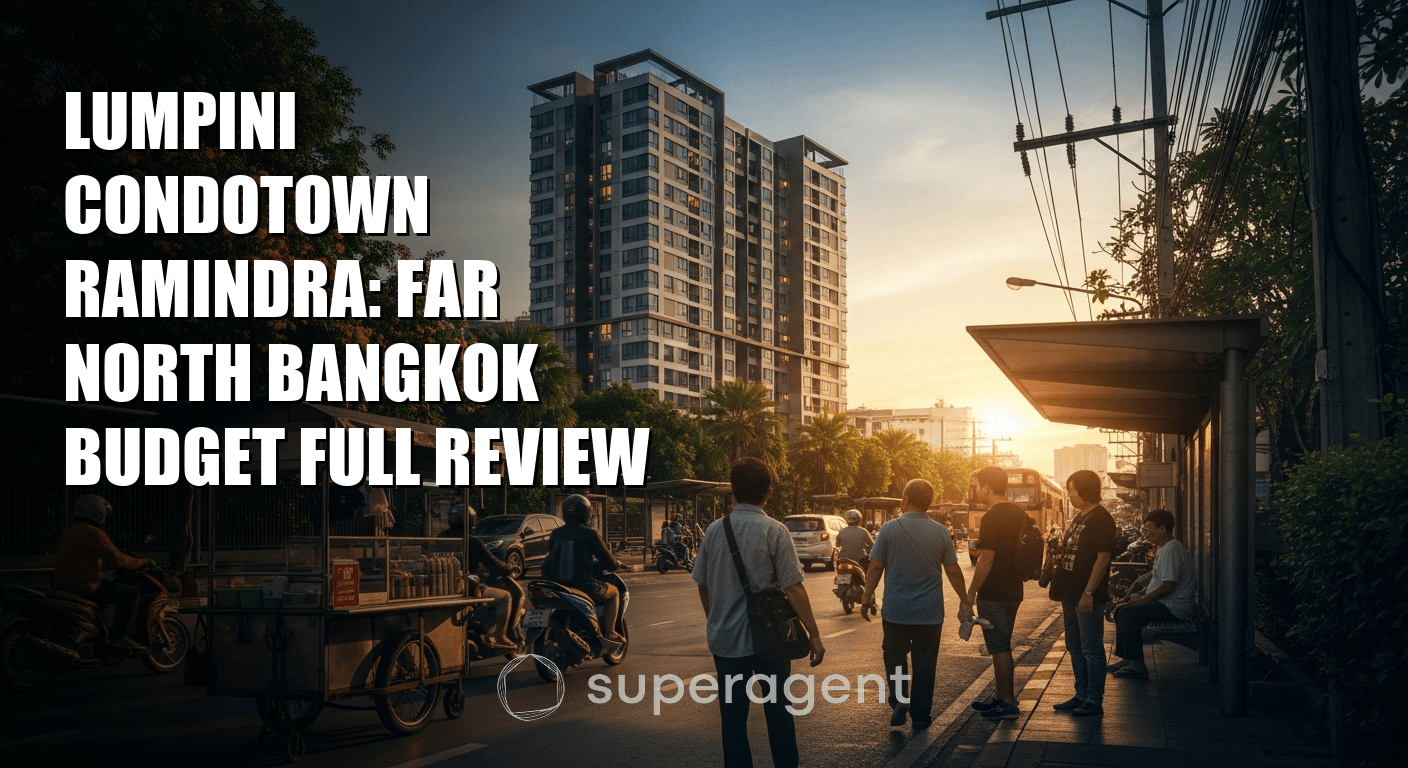 Lumpini Condotown Ramindra: Far North Bangkok Budget Full Review