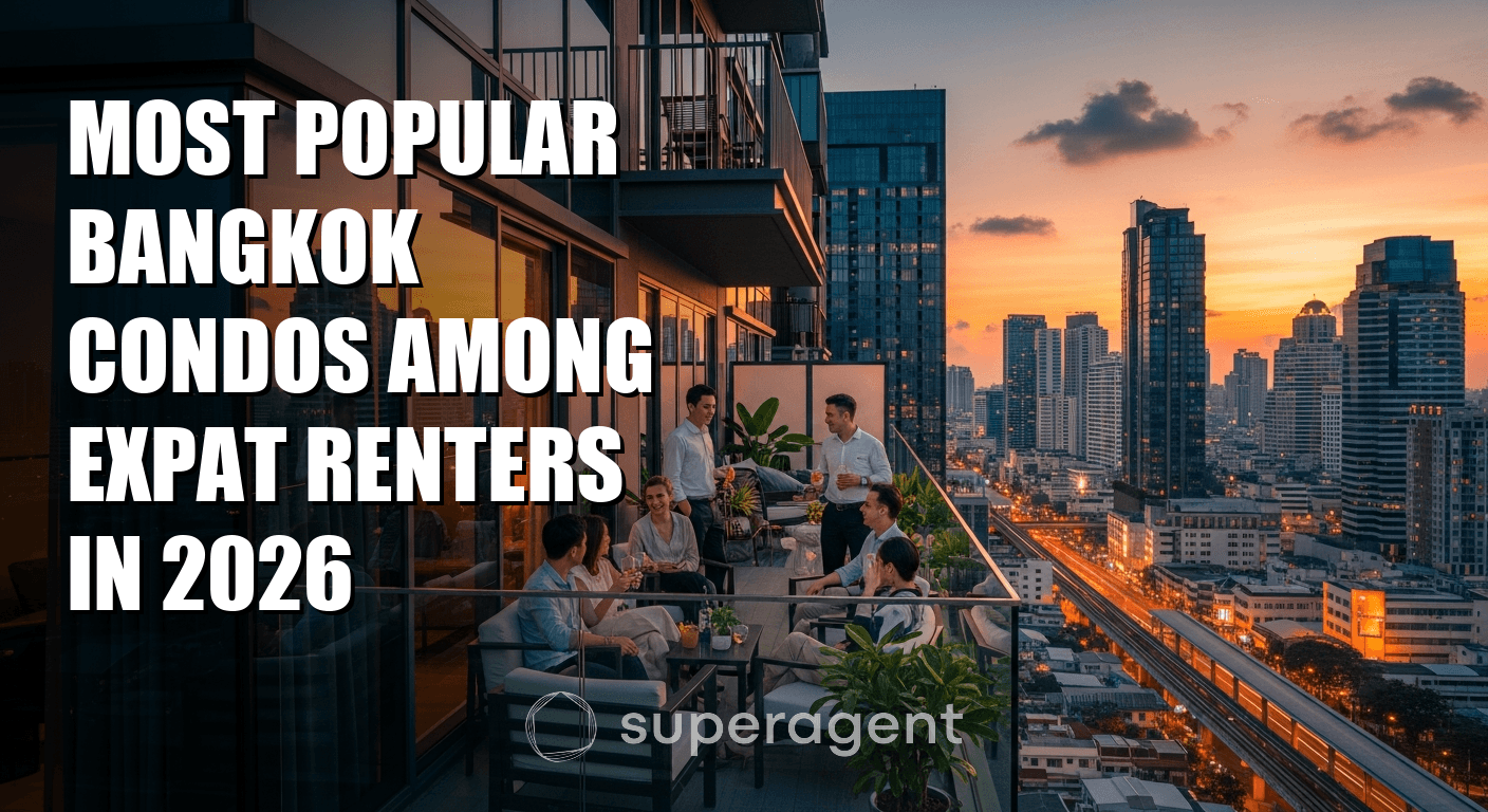 Most Popular Bangkok Condos Among Expat Renters in 2026