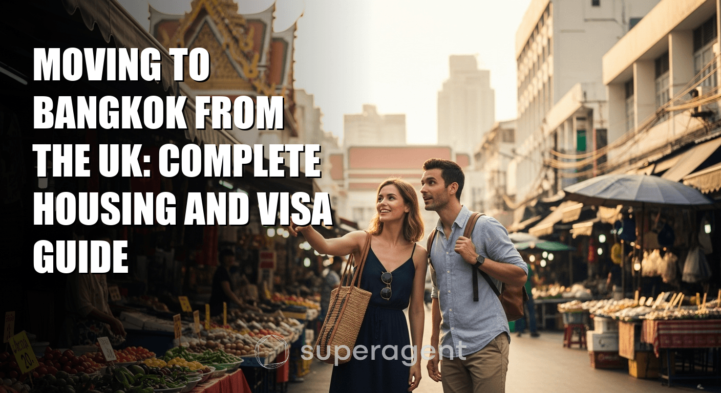Moving to Bangkok from the UK: Complete Housing and Visa Guide