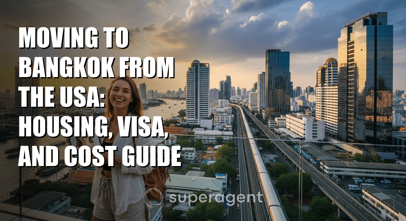 Moving to Bangkok from the USA: Housing, Visa, and Cost Guide