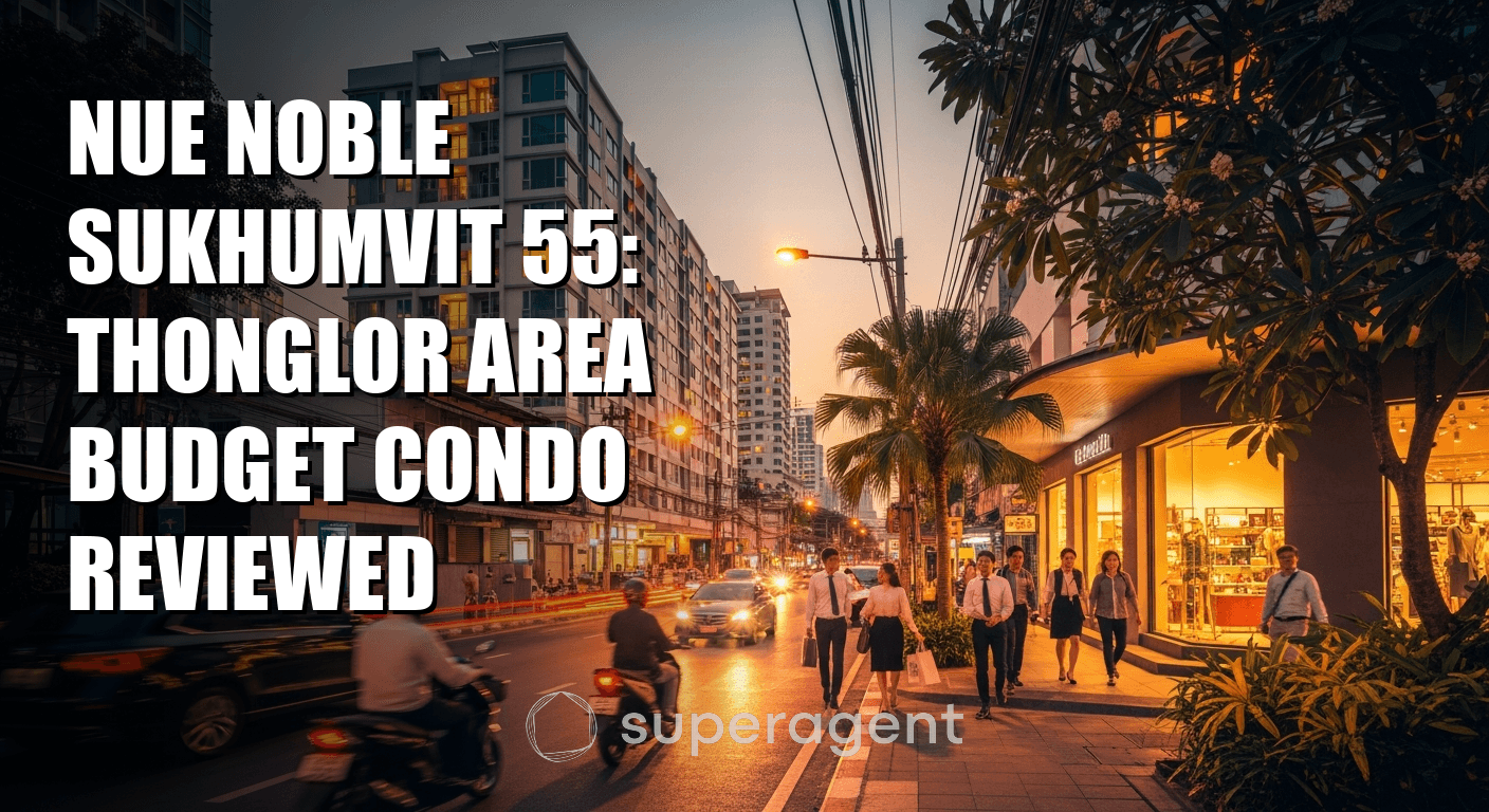 Nue Noble Sukhumvit 55: Thonglor Area Budget Condo Reviewed