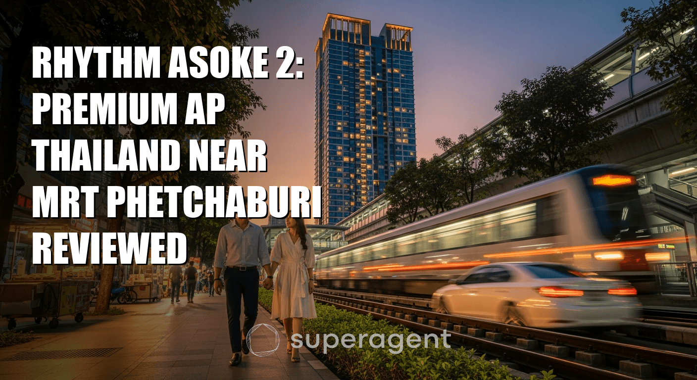 Rhythm Asoke 2: Premium AP Thailand Near MRT Phetchaburi Reviewed