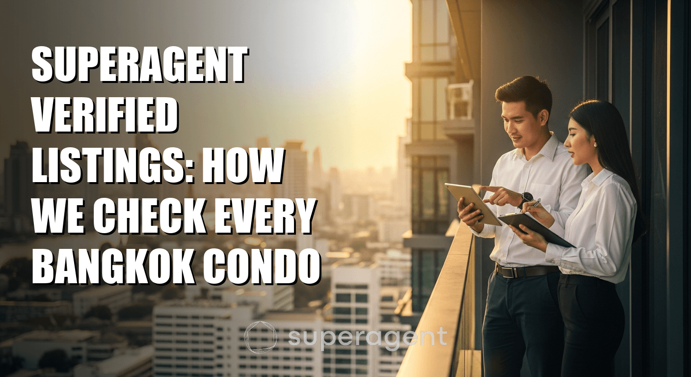 รายการที่ตรวจสอบแล้วของ Superagent: วิธีการตรวจสอบคอนโดกรุงเทพทุกหน่วย