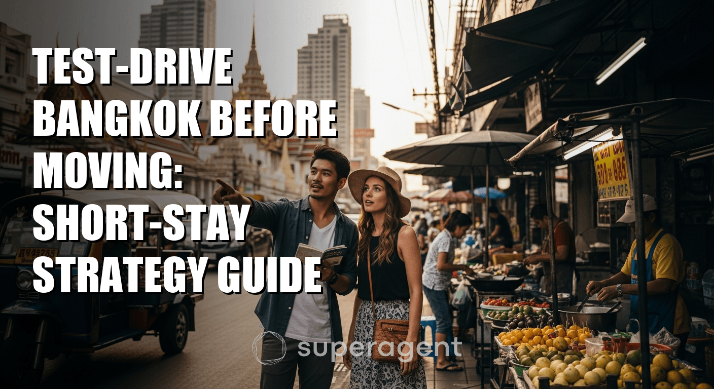 Test-Drive Bangkok Before Moving: Short-Stay Strategy Guide