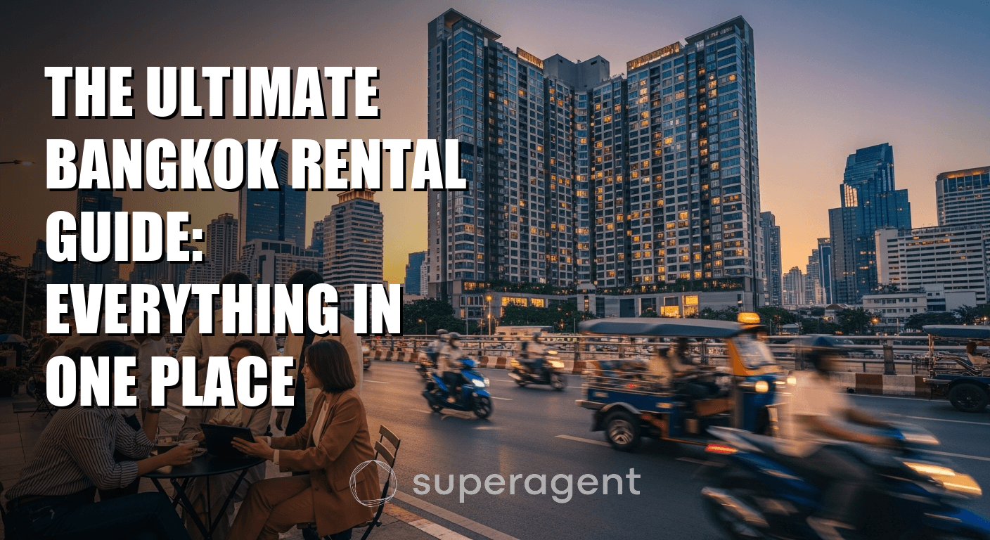 The Ultimate Bangkok Rental Guide: Everything in One Place