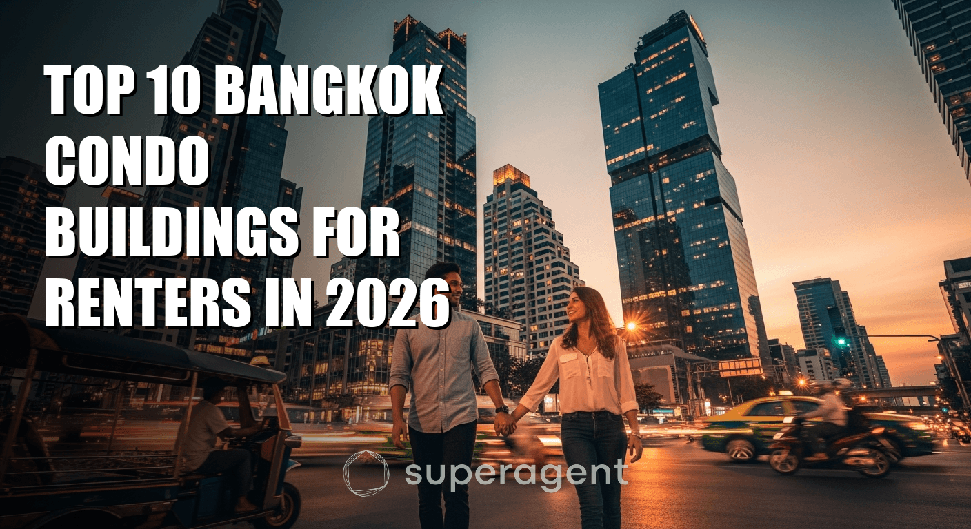 อาคารคอนโดมิเนียมยอดนิยม 10 อันดับในกรุงเทพสำหรับผู้เช่าปี 2026