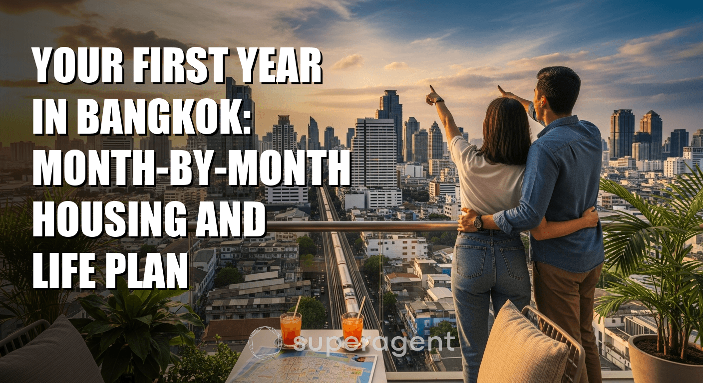 Your First Year in Bangkok: Month-by-Month Housing and Life Plan